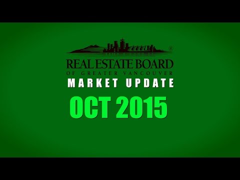 October 2015 Housing Market Update - The Real Estate Board of Greater Vancouver