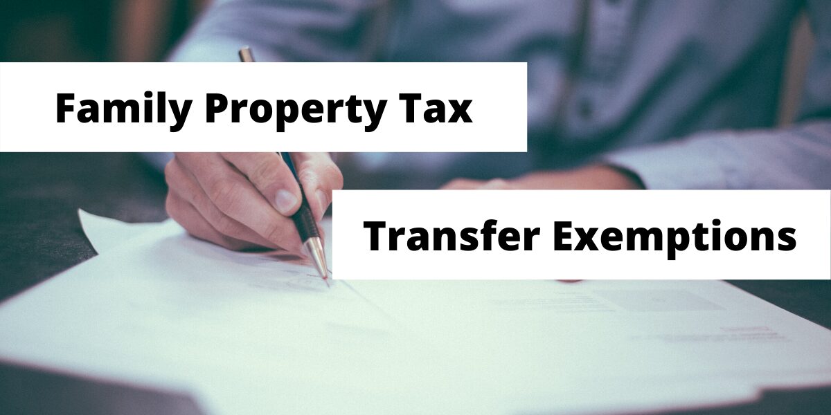 Family Property Tax Transfer Exemptions Key Criteria